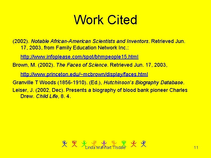 Work Cited (2002). Notable African-American Scientists and Inventors. Retrieved Jun. 17, 2003, from Family