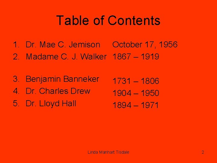 Table of Contents 1. Dr. Mae C. Jemison October 17, 1956 2. Madame C.