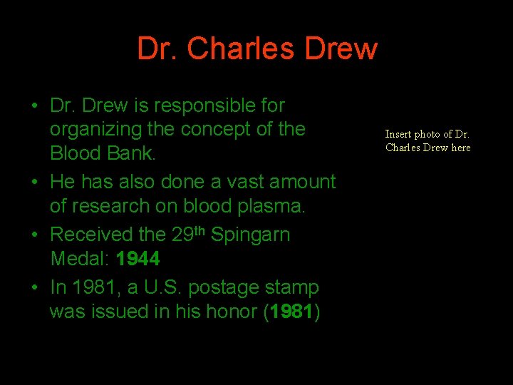 Dr. Charles Drew • Dr. Drew is responsible for organizing the concept of the