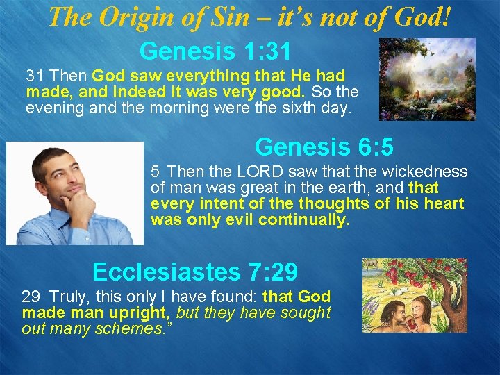 The Origin of Sin – it’s not of God! Genesis 1: 31 31 Then