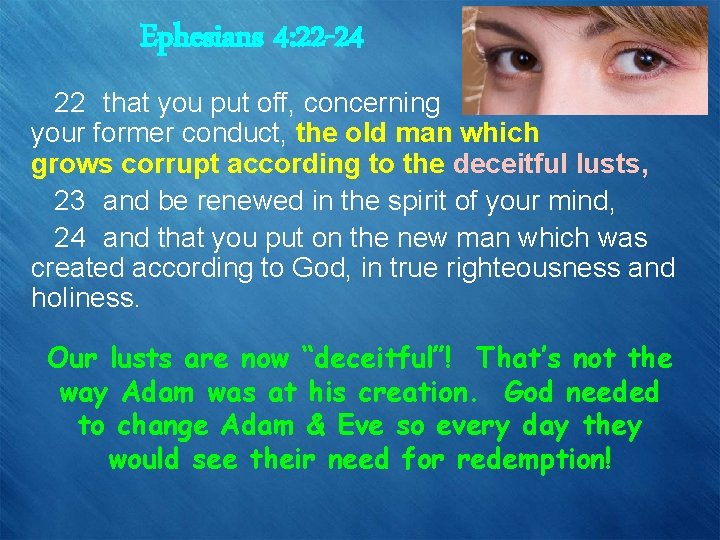 Ephesians 4: 22 -24 22 that you put off, concerning your former conduct, the