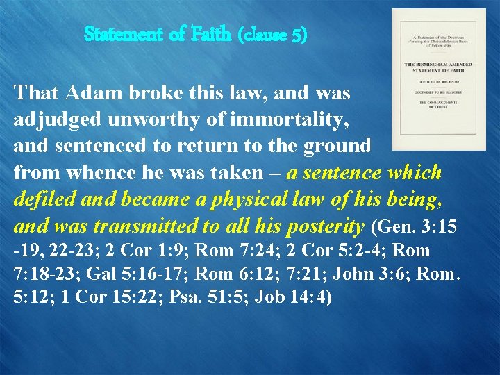 Statement of Faith (clause 5) That Adam broke this law, and was adjudged unworthy