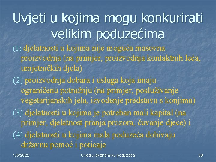 Uvjeti u kojima mogu konkurirati velikim poduzećima (1) djelatnosti u kojima nije moguća masovna