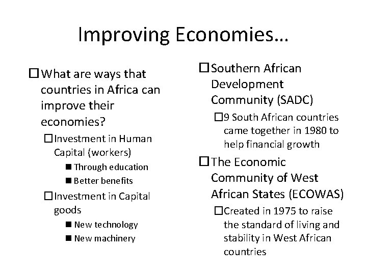Improving Economies… What are ways that countries in Africa can improve their economies? �Investment
