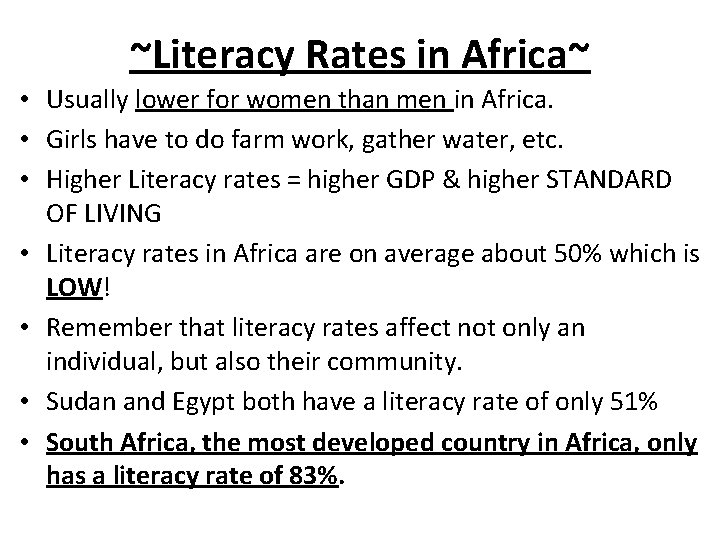 ~Literacy Rates in Africa~ • Usually lower for women than men in Africa. •