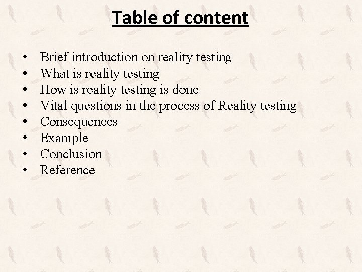 Table of content • • Brief introduction on reality testing What is reality testing