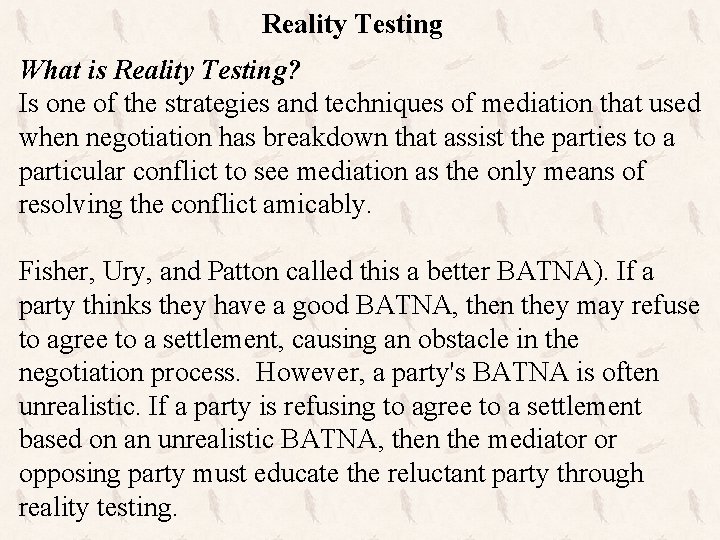 Reality Testing What is Reality Testing? Is one of the strategies and techniques of
