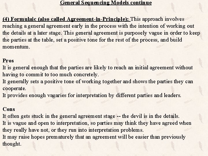 General Sequencing Models continue (4) Formulaic (also called Agreement-in-Principle): This approach involves reaching a