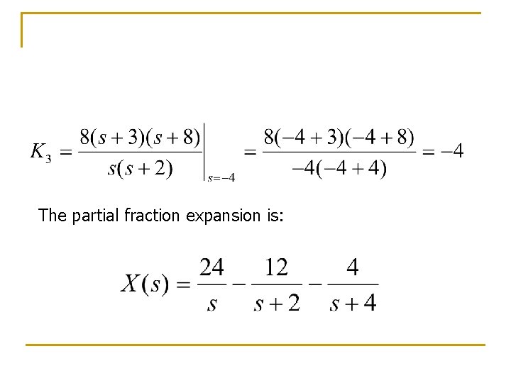 The partial fraction expansion is: 