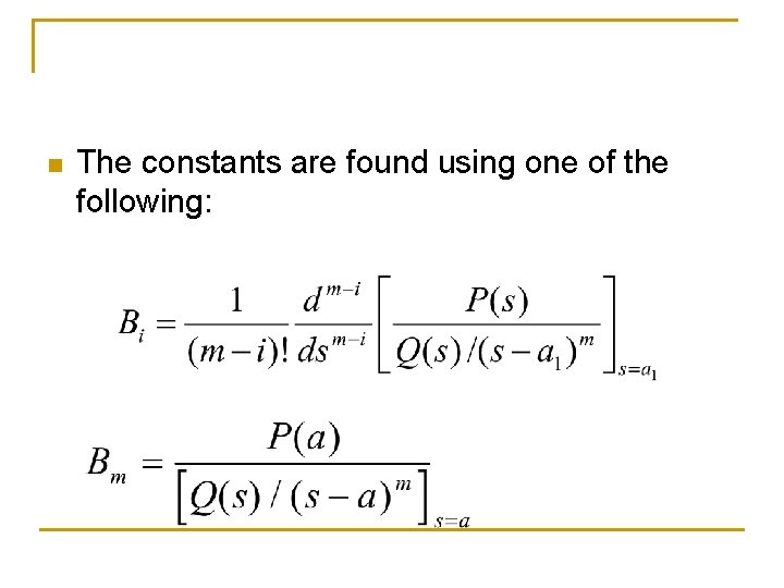 n The constants are found using one of the following: 