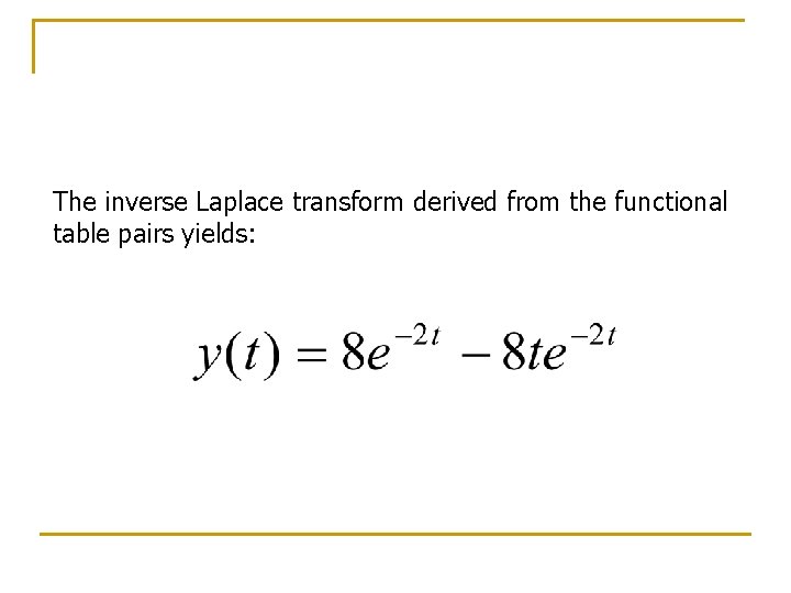 The inverse Laplace transform derived from the functional table pairs yields: 