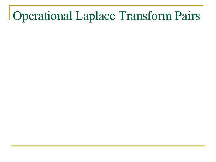 Operational Laplace Transform Pairs 