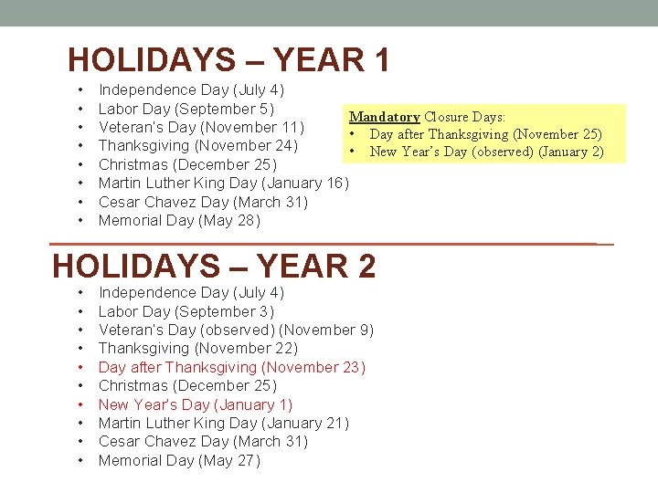 HOLIDAYS – YEAR 1 • • Independence Day (July 4) Labor Day (September 5)