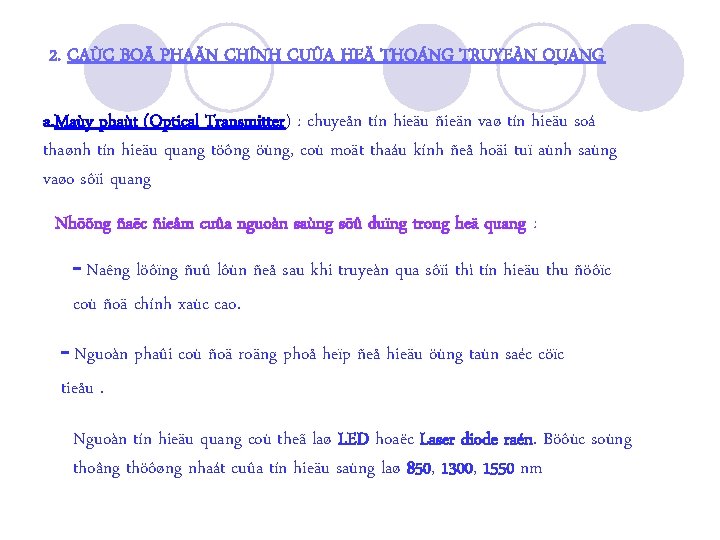 2. CAÙC BOÄ PHAÄN CHÍNH CUÛA HEÄ THOÁNG TRUYEÀN QUANG a. Maùy phaùt (Optical