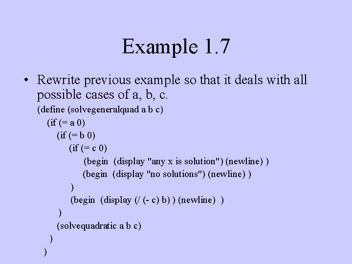 Example 1. 7 • Rewrite previous example so that it deals with all possible