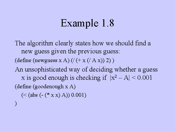 Example 1. 8 The algorithm clearly states how we should find a new guess