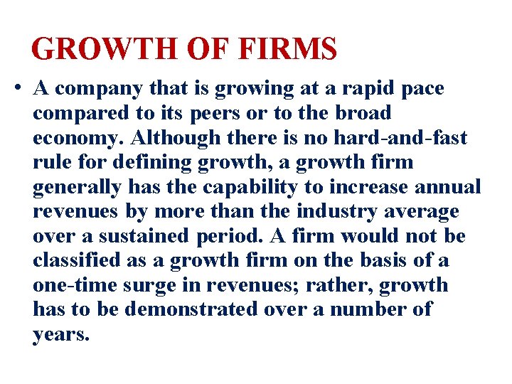 GROWTH OF FIRMS • A company that is growing at a rapid pace compared