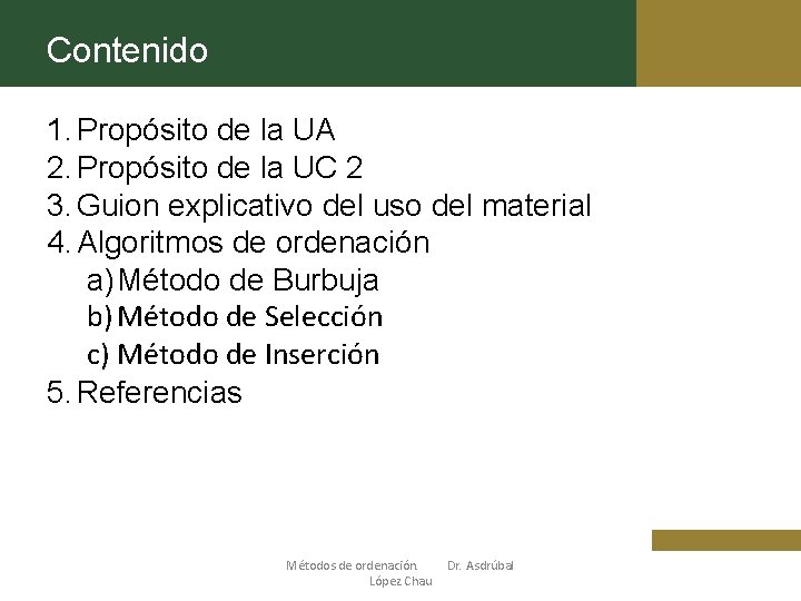 Contenido 1. Propósito de la UA 2. Propósito de la UC 2 3. Guion