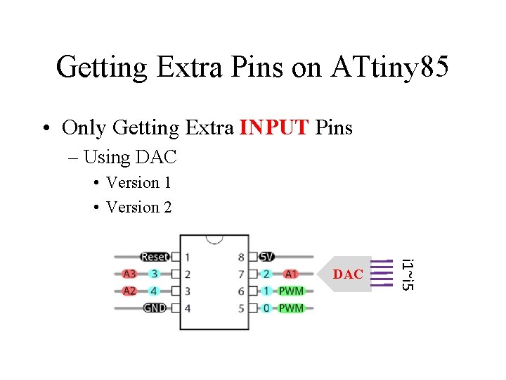 Getting Extra Pins on ATtiny 85 • Only Getting Extra INPUT Pins – Using