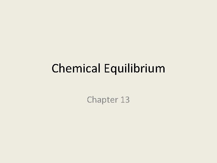 Chemical Equilibrium Chapter 13 