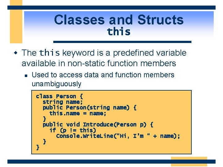 Classes and Structs this w The this keyword is a predefined variable available in