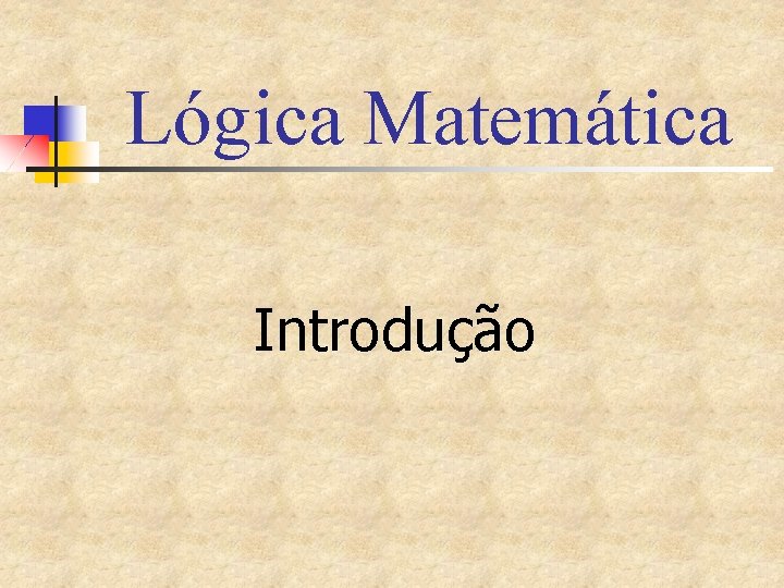 Lógica Matemática Introdução 