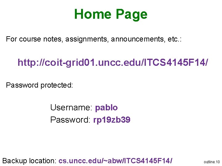 Home Page For course notes, assignments, announcements, etc. : http: //coit-grid 01. uncc. edu/ITCS