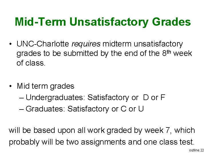 Mid-Term Unsatisfactory Grades • UNC-Charlotte requires midterm unsatisfactory grades to be submitted by the