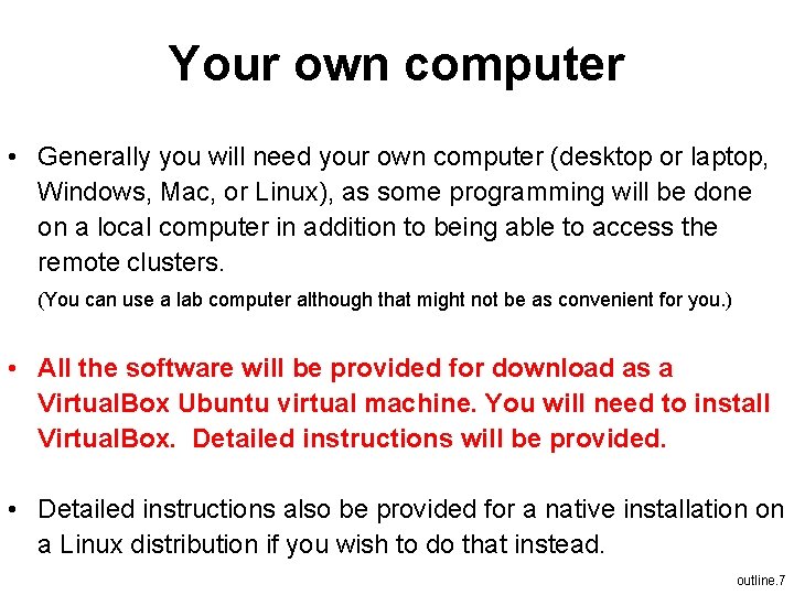 Your own computer • Generally you will need your own computer (desktop or laptop,
