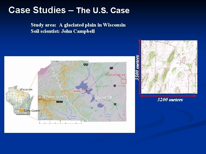 Case Studies – The U. S. Case 3500 meters Study area: A glaciated plain