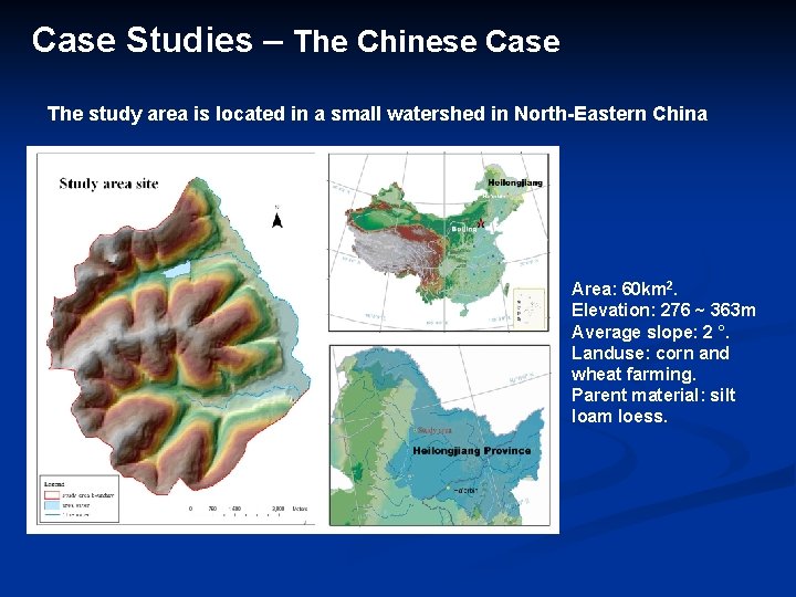 Case Studies – The Chinese Case The study area is located in a small