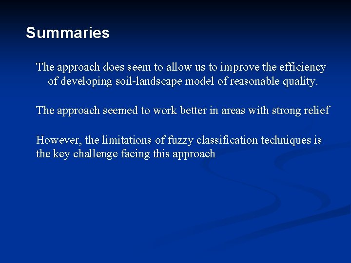Summaries The approach does seem to allow us to improve the efficiency of developing