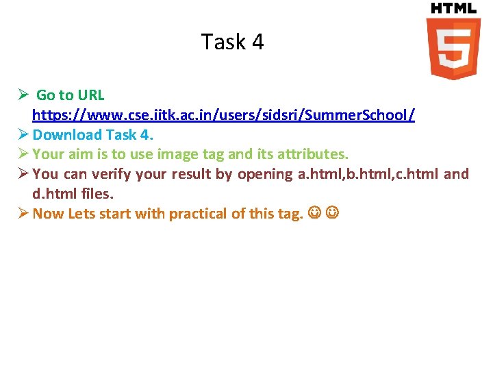 Task 4 Ø Go to URL https: //www. cse. iitk. ac. in/users/sidsri/Summer. School/ Ø