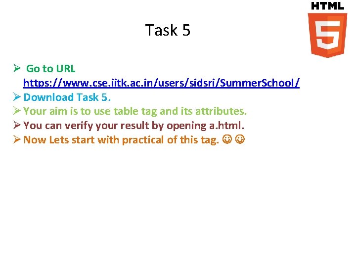 Task 5 Ø Go to URL https: //www. cse. iitk. ac. in/users/sidsri/Summer. School/ Ø