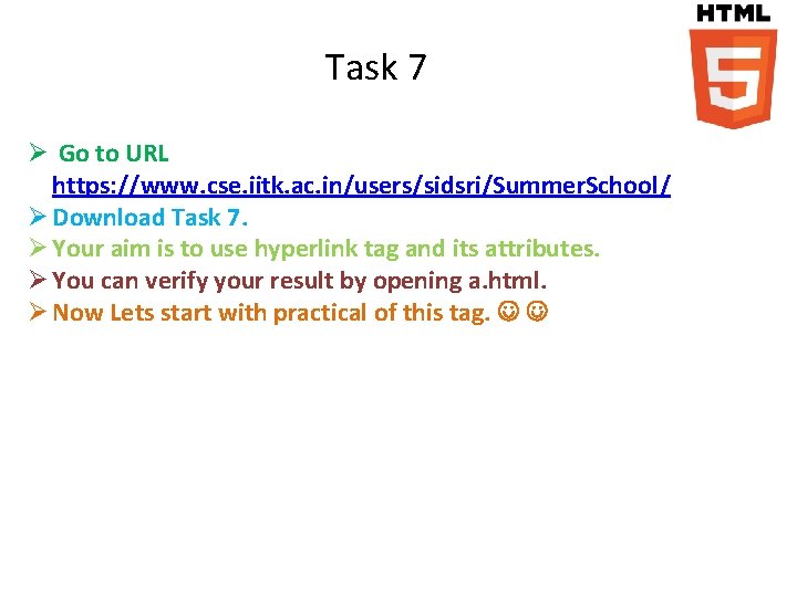 Task 7 Ø Go to URL https: //www. cse. iitk. ac. in/users/sidsri/Summer. School/ Ø