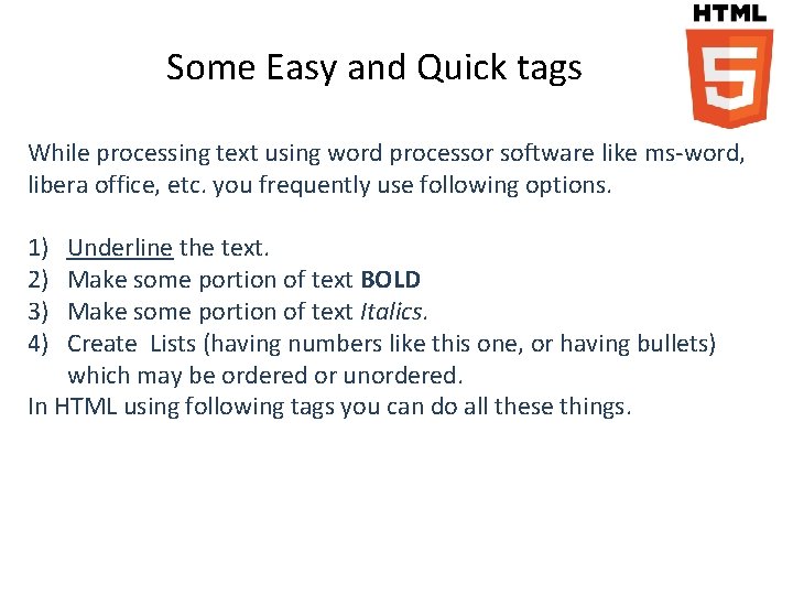 Some Easy and Quick tags While processing text using word processor software like ms-word,