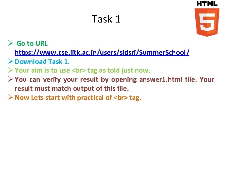 Task 1 Ø Go to URL https: //www. cse. iitk. ac. in/users/sidsri/Summer. School/ Ø