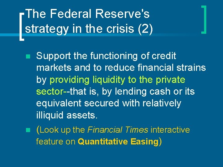 The Federal Reserve's strategy in the crisis (2) n n Support the functioning of
