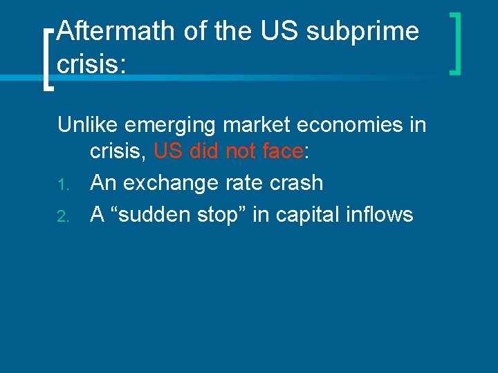 Aftermath of the US subprime crisis: Unlike emerging market economies in crisis, US did