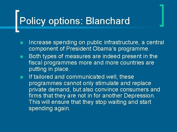 Policy options: Blanchard n n n Increase spending on public infrastructure, a central component