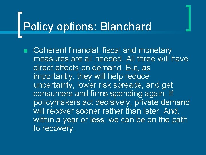 Policy options: Blanchard n Coherent financial, fiscal and monetary measures are all needed. All