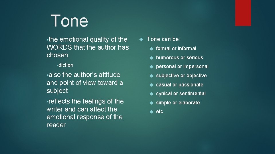 Tone • the emotional quality of the WORDS that the author has chosen •