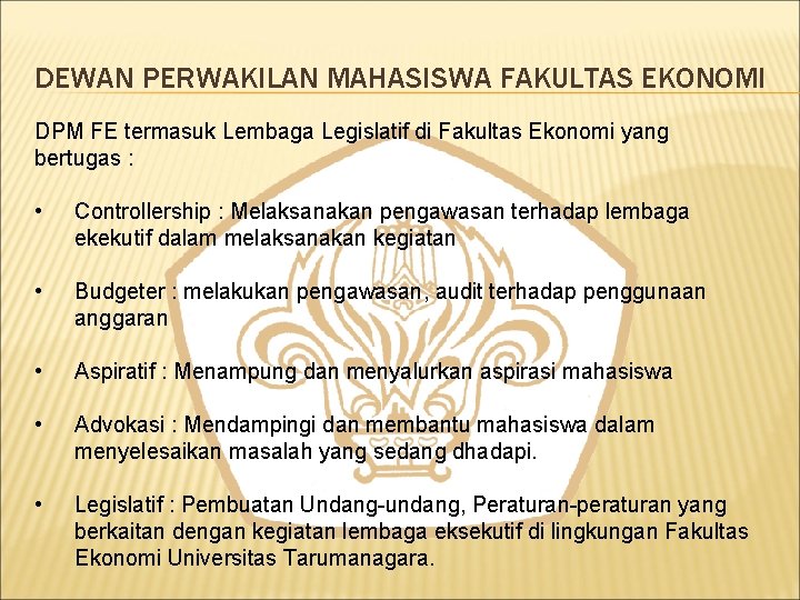 DEWAN PERWAKILAN MAHASISWA FAKULTAS EKONOMI DPM FE termasuk Lembaga Legislatif di Fakultas Ekonomi yang