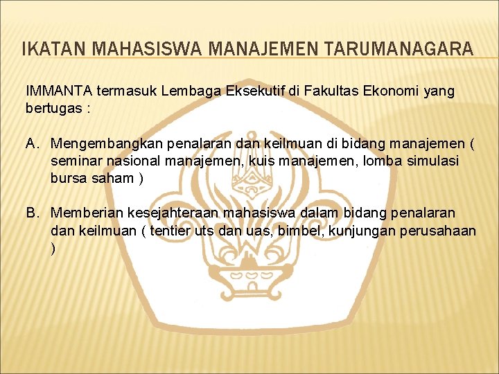 IKATAN MAHASISWA MANAJEMEN TARUMANAGARA IMMANTA termasuk Lembaga Eksekutif di Fakultas Ekonomi yang bertugas :