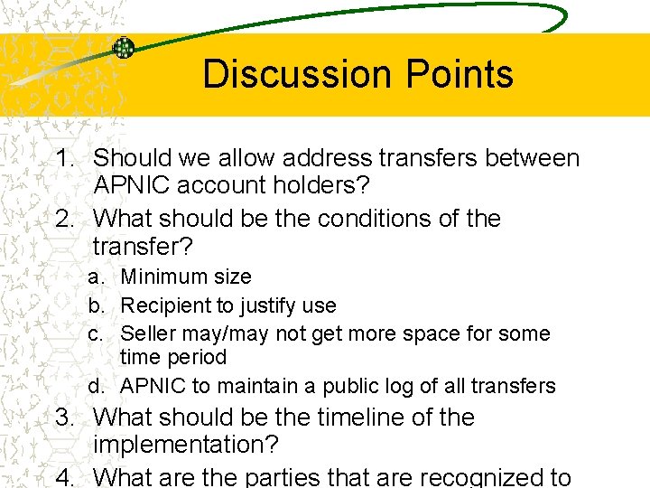 Discussion Points 1. Should we allow address transfers between APNIC account holders? 2. What