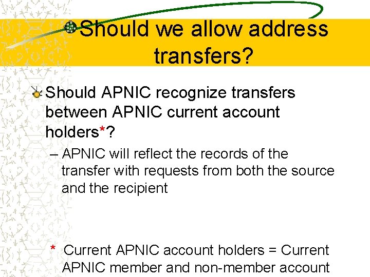 Should we allow address transfers? Should APNIC recognize transfers between APNIC current account holders*?