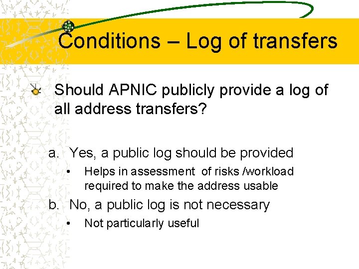 Conditions – Log of transfers Should APNIC publicly provide a log of all address