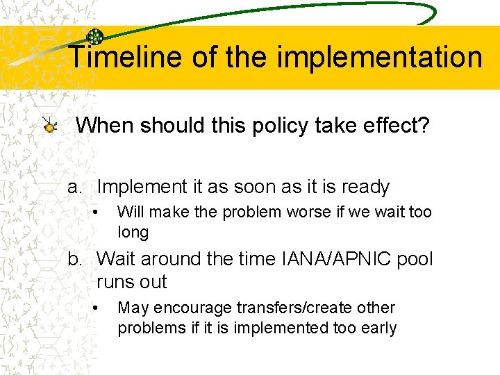 Timeline of the implementation When should this policy take effect? a. Implement it as