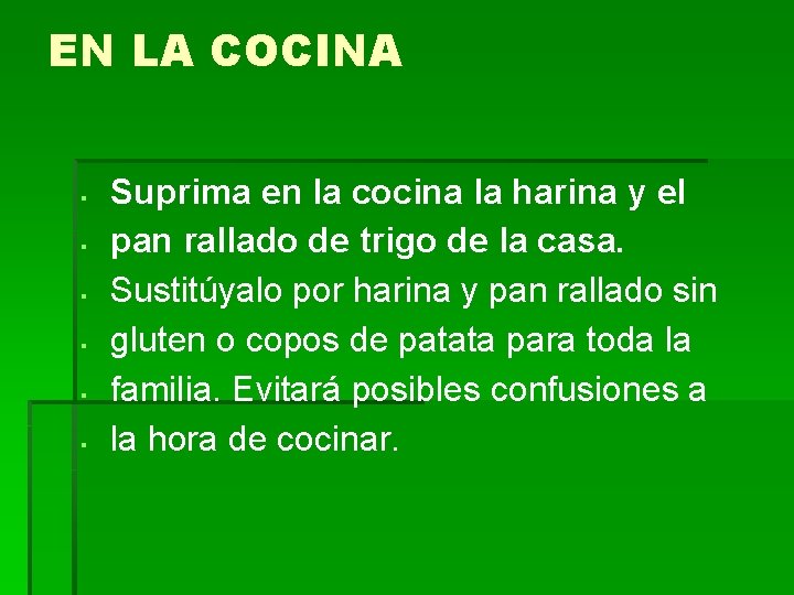 EN LA COCINA § § § Suprima en la cocina la harina y el EN LA COCINA § § § Suprima en la cocina la harina y el