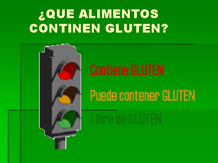 ¿QUE ALIMENTOS CONTINEN GLUTEN? ¿QUE ALIMENTOS CONTINEN GLUTEN?